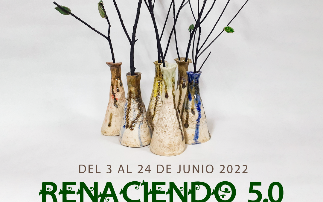 Exposición RENACIENDO 5.0