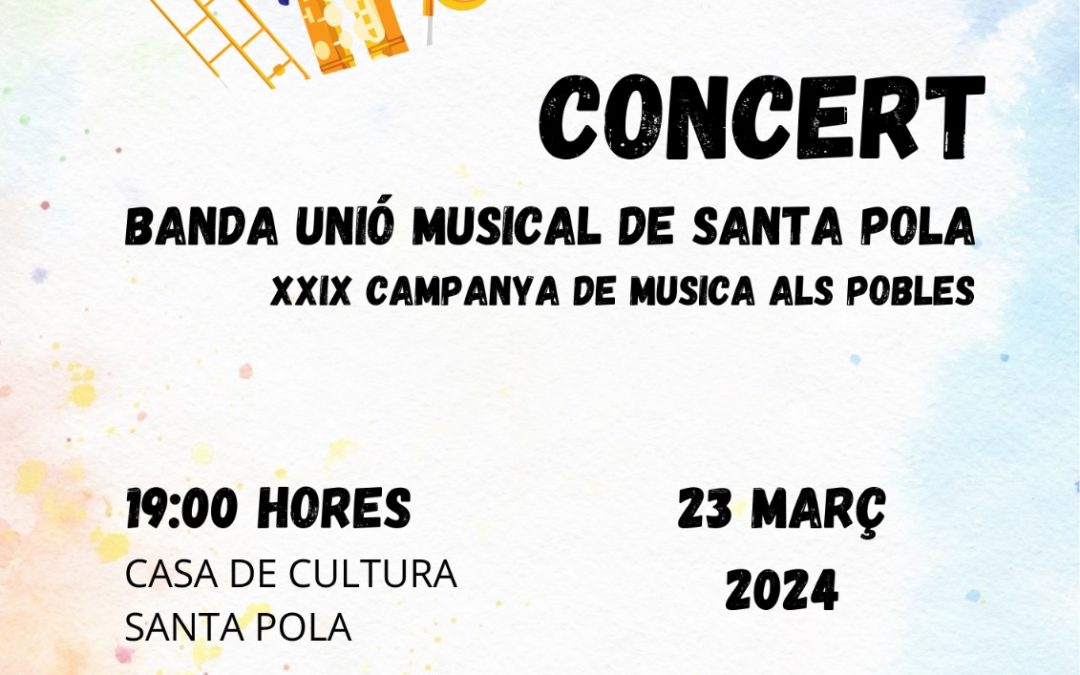 XIX CAMPANYA DE MÚSICA ALS POBLES – Banda Unió Musical de Santa Pola